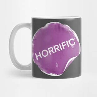 HORRIFIC Mug